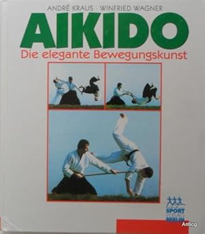 Bild des Verkufers fr Aikido. Die elegante Bewegungskunst. zum Verkauf von Antiquariat Gntheroth