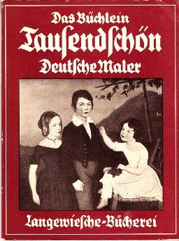 Das Büchlein Tausendschön. Deutsche Maler des ersten und zweiten Drittels des 19. Jahrhunderts.