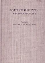 Gottesherrschaft - Weltherrschaft. Festschrift Bischof Dr. Dr. h. c. Rudolf Graber. Zum Abschied ...