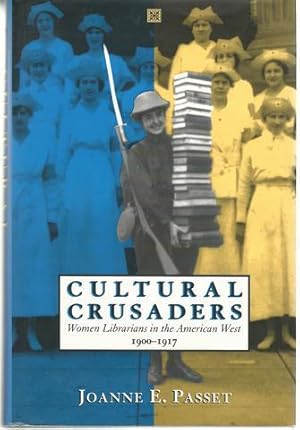 Cultural Crusaders: Women Librarians in the American West, 1900-1917