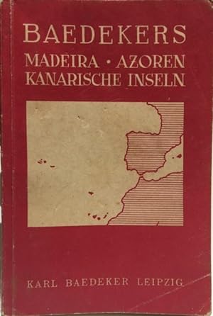 Madeira, Kanarische Inseln, Azoren - Westküste von Marokko, Handbuch für Reisende,