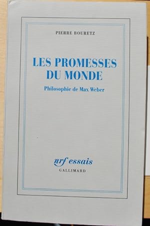 Les promesses du monde: Philosophie de Max Weber (NRF essais) (French Edition)