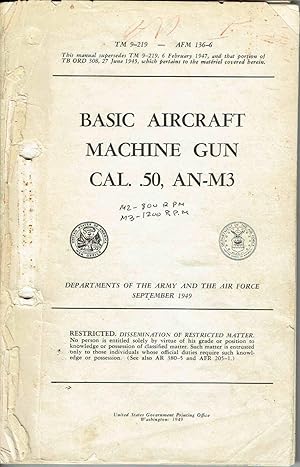 TM 9-219 / AFM 136-6: BASIC AIRCRAFT MACHINE GUN CAL. .50, AN-M3