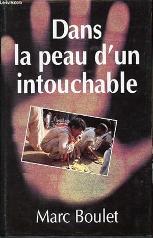 Bild des Verkufers fr DANS LA PEAU D'UN INTOUCHABLE zum Verkauf von Le-Livre