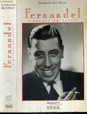 Image du vendeur pour FERNANDEL - L'ACCENT DU SOLEIL - BIOGRAPHIE mis en vente par Le-Livre