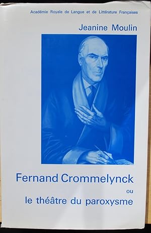 Fernand Crommelynck ou le théâtre du paroxysme.