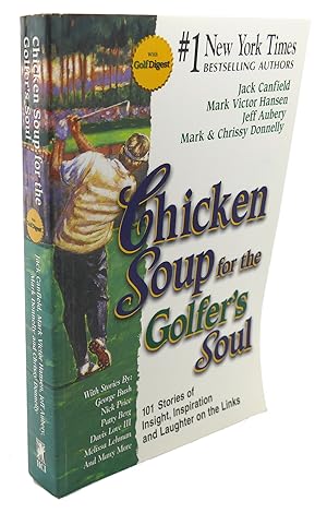 Seller image for CHICKEN SOUP FOR THE GOLFER'S SOUL : 101 Stories of Insight, Inspiration and Laughter on the Links for sale by Rare Book Cellar