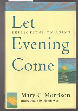 Seller image for Let Evening Come - Reflections on Ageing for sale by Laura Books