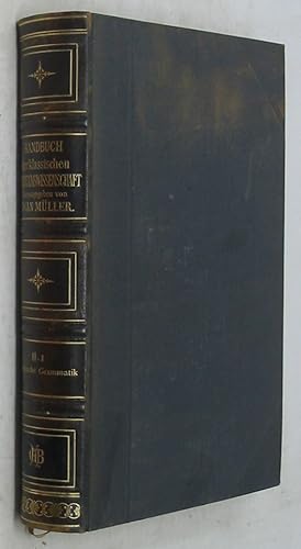 Bild des Verkufers fr Griechische Grammatik (Lautlehre, Stammbildungs- und Flexionslehre und Syntax) [Handbuch der Klassischen Altertums-Wissenschaft in Systematischer Darstellung] zum Verkauf von Powell's Bookstores Chicago, ABAA