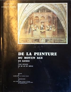 De la peinture du moyen age en Savoie. Tome premier: Du XI au XV siecle.