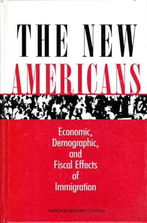 Seller image for The New Americans: Economic, Demographic, and Fiscal Effects of Immigration for sale by Goulds Book Arcade, Sydney