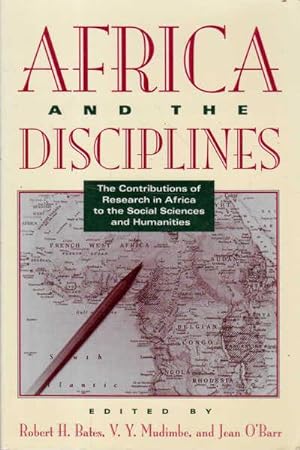 Africa and the Disciplines: The Contributions of Research in Africa to the Social Sciences and Hu...