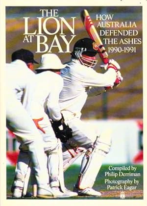 Bild des Verkufers fr The Lion at Bay: How Australia Defended the Ashes 1990-1991 zum Verkauf von Goulds Book Arcade, Sydney