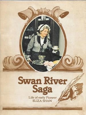 SWAN RIVER SAGA : The Life of Early Poineer Eliza Shaw