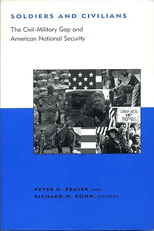 Seller image for Soldiers and Civilians: The Civil-Military Gap and American National Security (BCSIA Studies in International Security). for sale by Kurt Gippert Bookseller (ABAA)