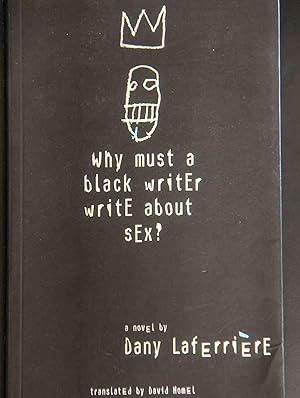 Seller image for Why Must a Black Writer Write About Sex! for sale by Mad Hatter Bookstore