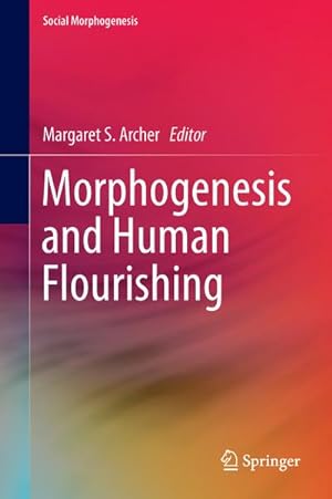 Bild des Verkufers fr Morphogenesis and Human Flourishing zum Verkauf von AHA-BUCH GmbH