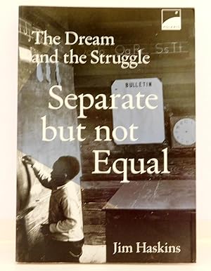 Separate But Not Equal: The Dream and the Struggle