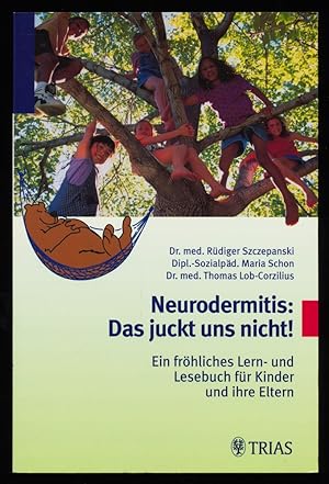 Bild des Verkufers fr Neurodermitis: Das juckt uns nicht! Ein frhliches Lern- und Lesebuch fr Kinder und ihre Eltern. zum Verkauf von Antiquariat Peda