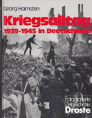 Kriegsalltag 1939-1945 in Deutschland. (= Fotografierte Zeitgeschichte).