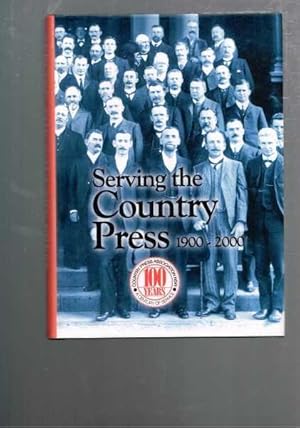 Serving the Country Press : Country Press Association of New South Wales 1900-2000