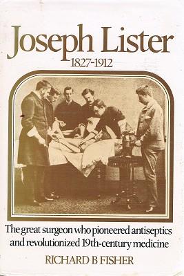 Seller image for Joseph Lister 1827-1912 for sale by Marlowes Books and Music