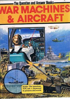 Seller image for War Machines And Aircraft: The Question And Answer Book for sale by Marlowes Books and Music