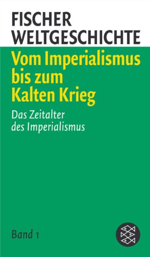 Bild des Verkufers fr Fischer Weltgeschichte 6: Vom Imperialismus bis zum Kalten Krieg: Das Zeitalter des Imperialismus /Europa 1918 bis 1945 /Europa nach dem Zweiten Weltkrieg zum Verkauf von Modernes Antiquariat an der Kyll