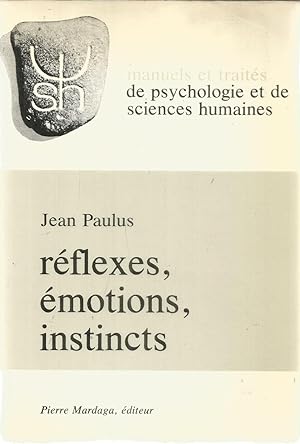 Réflexes, émotions, instincts - manuel et traités de psychologie et de sciences humaines