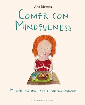 Comer con Mindfulness Mindful eating para flexivegetarianos