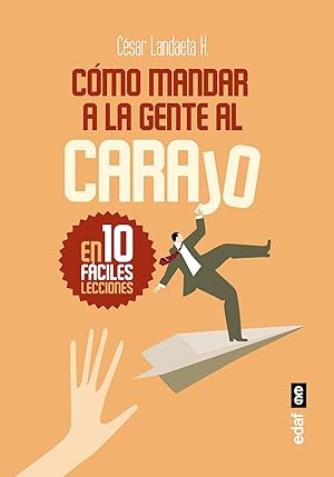 Seller image for Cmo mandar a la gente al carajo En diez fciles lecciones for sale by Imosver