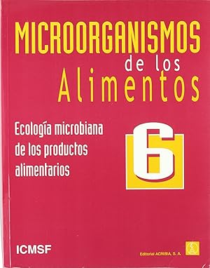 Image du vendeur pour Microorganismos de los alimentos 6: ecologa microbiana de los productos alimentarios mis en vente par Imosver