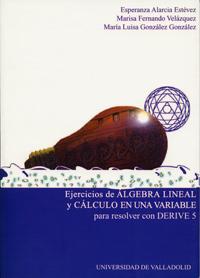 Seller image for Ejercicios De Algebra Lineal Y Calculo En Una Variable Para Resolver Con Derive 5 for sale by Imosver