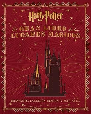 El gran libro de los lugares mágicos Harry Potter