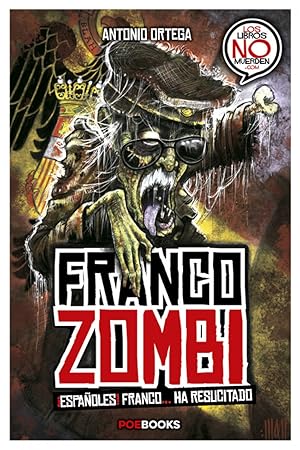 Imagen del vendedor de Franco zombi Espaoles! Franco.ha resucitado a la venta por Imosver