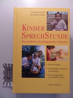 Kinder-Sprechstunde : Ein medizinisch-pädagogischer Ratgeber - Erkrankungen, Bedingungen gesunder...