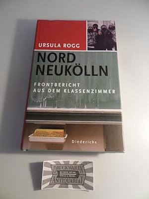Immagine del venditore per Nord Neuklln - Ein Frontbericht aus dem Klassenzimmer. venduto da Druckwaren Antiquariat