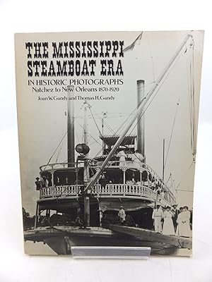 Seller image for THE MISSISSIPPI STEAMBOAT ERA IN HISTORIC PHOTOGRAPHS NATCHEZ TO NEW ORLEANS 1870-1920 for sale by Stella & Rose's Books, PBFA