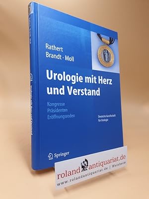 Immagine del venditore per Urologie mit Herz und Verstand : Kongresse - Prsidenten - Erffnungsreden ; Deutsche Gesellschaft fr Urologie ; 1907-2012. Peter Rathert . (Hrsg.) venduto da Roland Antiquariat UG haftungsbeschrnkt