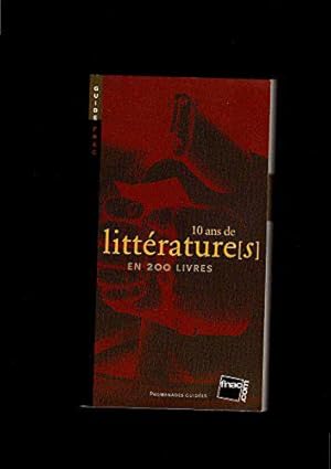 Bild des Verkufers fr 10 ans de litteratures en 200 livres zum Verkauf von JLG_livres anciens et modernes