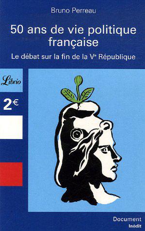Bild des Verkufers fr 50 Ans de vie politique franaise: Le dbat sur la fin de la Ve Rpublique zum Verkauf von JLG_livres anciens et modernes