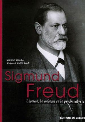 Image du vendeur pour Sigmund Freud: L'homme, le mdecin, le psychanalyste mis en vente par JLG_livres anciens et modernes