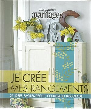 Je crée mes rangements - 25 idées faciles récup, couture et bricolage