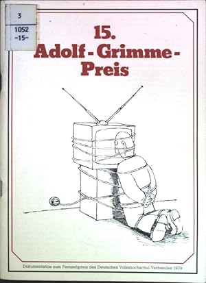Seller image for 15. Adolf-Grimme-Preis: Dokumentation zum Fernsehpreis des Deutschen Volkshochschul-Verbandes ; for sale by books4less (Versandantiquariat Petra Gros GmbH & Co. KG)