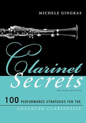 Bild des Verkufers fr Clarinet Secrets : 100 Performance Strategies for the Advanced Clarinetist zum Verkauf von GreatBookPrices