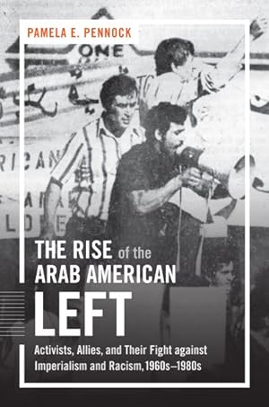 Seller image for Rise of the Arab American Left : Activists, Allies, and Their Fight Against Imperialism and Racism 1960s-1980s for sale by GreatBookPrices