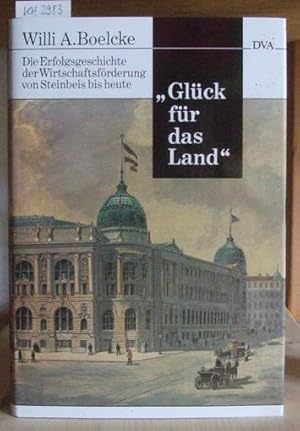 Image du vendeur pour Glck fr das Land". Die Erfolgsgeschichte der Wirtschaftsfrderung von Steinbeis bis heute. mis en vente par Versandantiquariat Trffelschwein