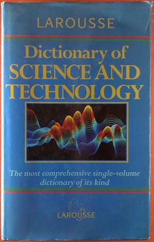 Bild des Verkufers fr Dictionary of Science and Technology. Larousse.The most comprehensive single-volume dictionary of its kind zum Verkauf von biblion2