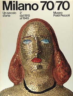 Milano 70/70 Un secolo d'arte 2 dal 1915 al 1945