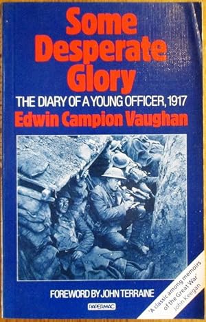 Some Desperate Glory : The Diary of a Young Officer, 1917